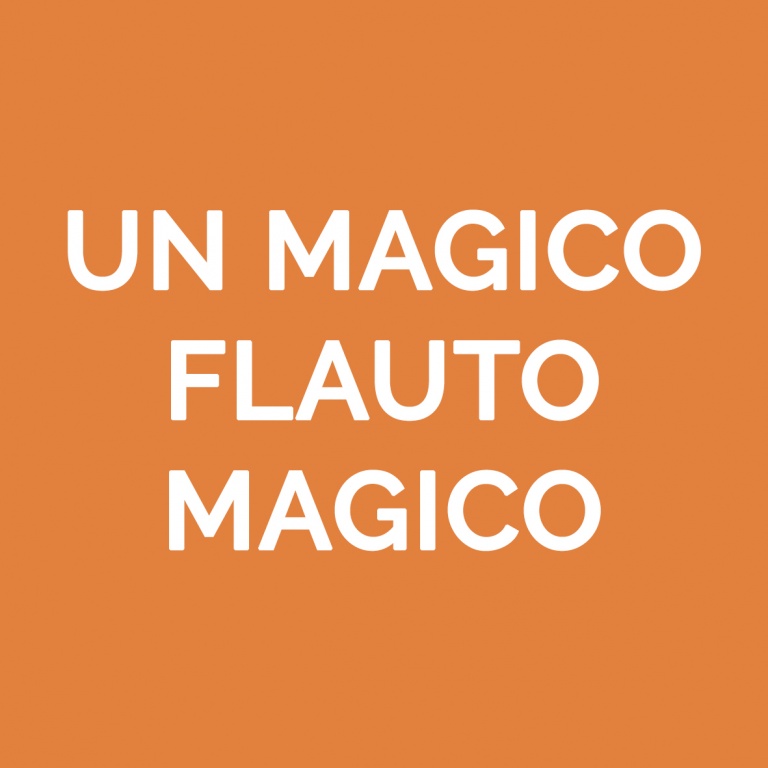 UN MAGICO FLAUTO MAGICO'